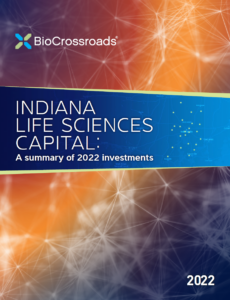 BioCrossroads 2022 Indiana Life Sciences Capital investment report