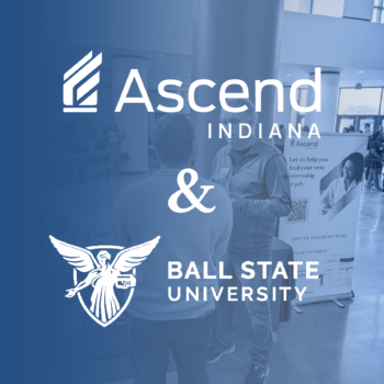 Ascend Indiana and Ball State University partnership